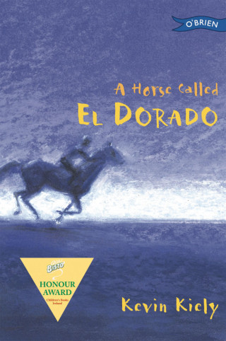 Kevin Kiely: A Horse Called El Dorado