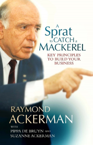 Raymond Ackerman: A Sprat To Catch A Mackerel