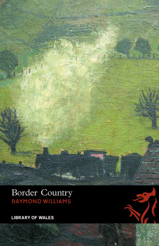 Raymond Williams: Border Country