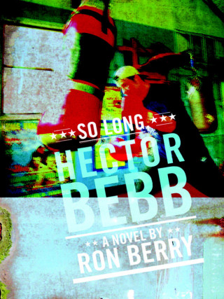 Ron Berry: So Long, Hector Bebb