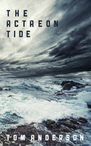 Tom Anderson: The Actaeon Tide