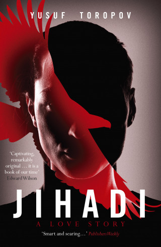 Yusuf Toporov: Jihadi: A Love Story