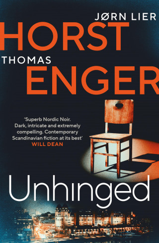 Thomas Enger, Jørn Lier Horst: Unhinged: The ELECTRIFYING new instalment in the No. 1 bestselling Blix & Ramm series…