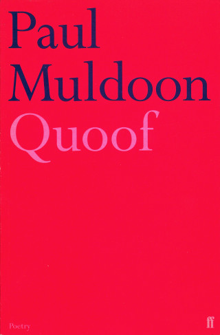 Paul Muldoon: Quoof
