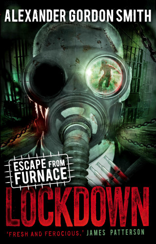 Alexander Gordon Smith: Escape from Furnace 1: Lockdown