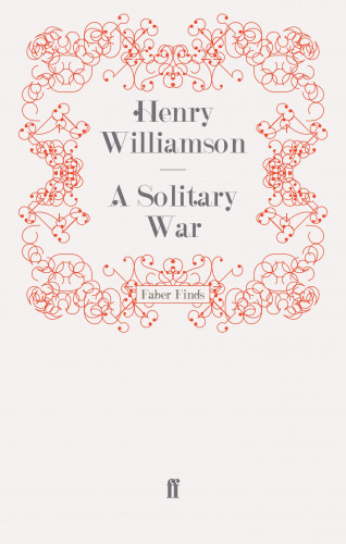 Henry Williamson: A Solitary War