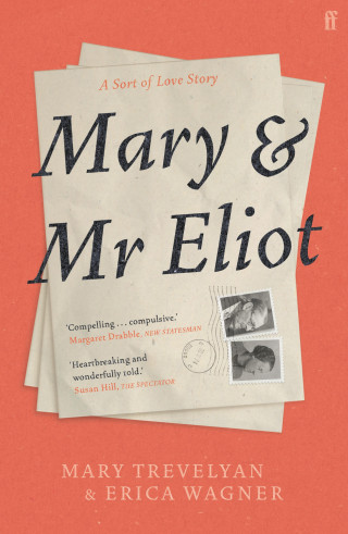 Mary Trevelyan, Erica Wagner: Mary and Mr Eliot