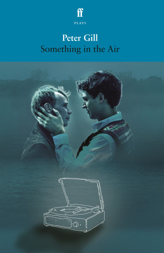 Peter Gill: Something in the Air