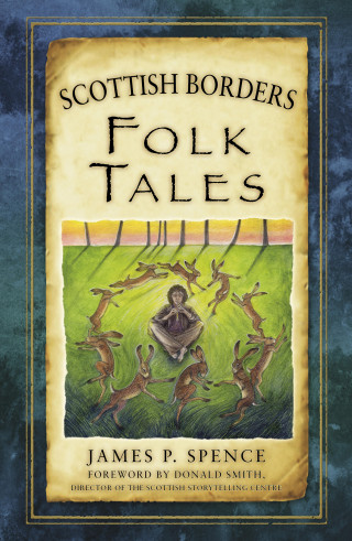James P. Spence: Scottish Borders Folk Tales