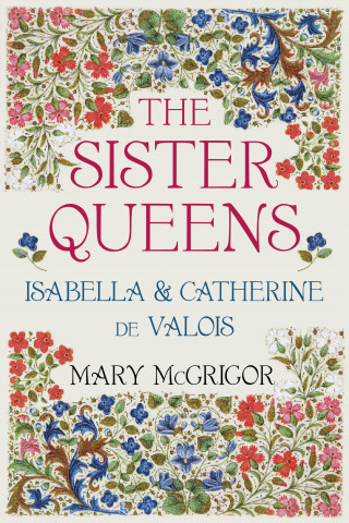 Mary McGrigor: The Sister Queens