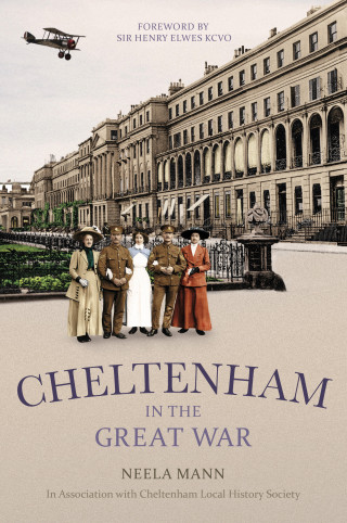 Neela Mann: Cheltenham in the Great War