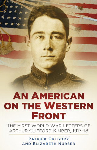 Patrick Gregory, Elizabeth Nurser: An American on the Western Front