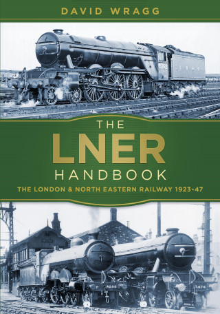 David Wragg: The LNER Handbook