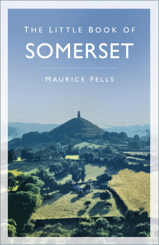 Maurice Fells: The Little Book of Somerset