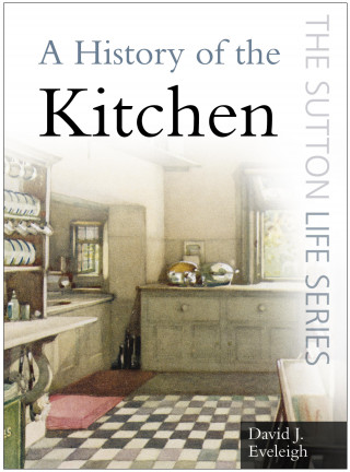 David Eveleigh: A History of the Kitchen