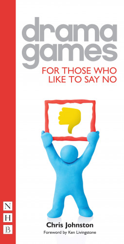 Chris Johnston: Drama Games for Those Who Like to Say No (NHB Drama Games)