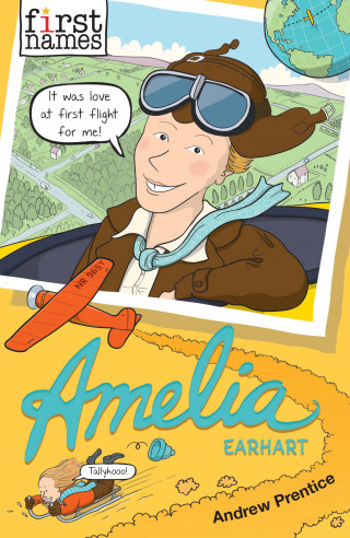Andrew Prentice: First Names: Amelia (Earhart)