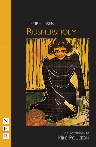 Henrik Ibsen: Rosmersholm (NHB Classic Plays)