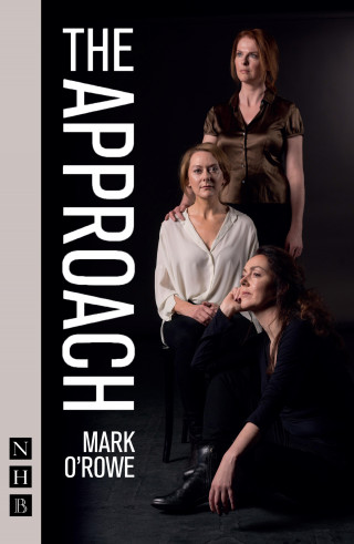 Mark O'Rowe: The Approach (NHB Modern Plays)