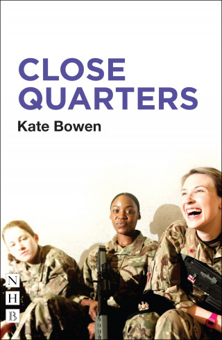Kate Bowen: Close Quarters (NHB Modern Plays)