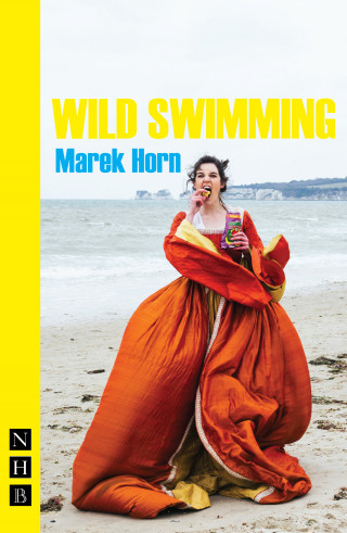 Marek Horn: Wild Swimming (NHB Modern Plays)
