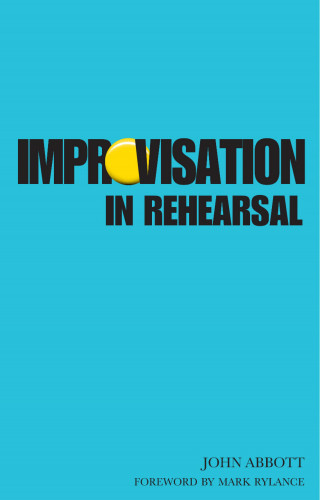 John Abbott: Improvisation in Rehearsal