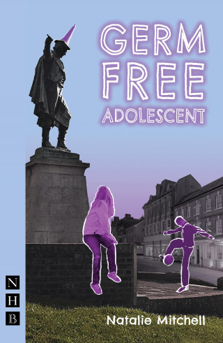 Natalie Mitchell: Germ Free Adolescent (NHB Modern Plays)