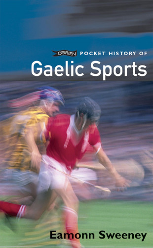 Eamonn Sweeney: O'Brien Pocket History of Gaelic Sport