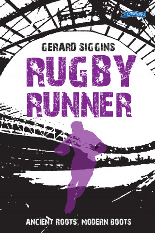 Gerard Siggins: Rugby Runner