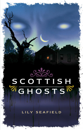 Lily Seafield: Scottish Ghosts