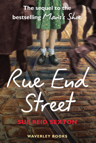 Sue Reid Sexton: Rue End Street - the Sequel to Mavis's Shoe