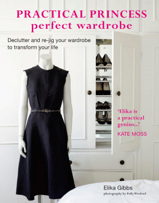 Elika Gibbs: Practical Princess Perfect Wardrobe