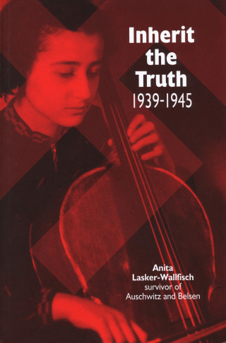 Anita Lasker-Wallfisch: Inherit the Truth 1939-1945