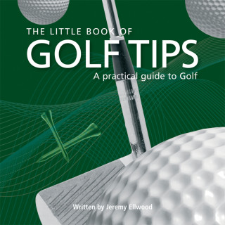 Jezz Ellwood: Little Book of Golf Tips