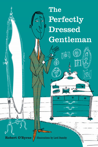 Robert O'Byrne: The Perfectly Dressed Gentleman