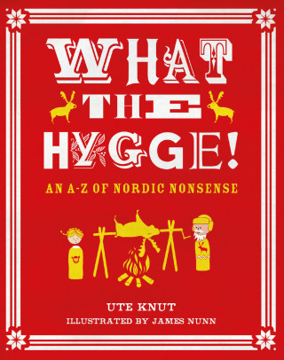 Ute Knut: What the Hygge!