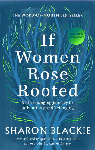 Sharon Blackie: If Women Rose Rooted