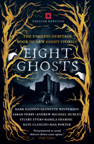 Sarah Perry, Jeanette Winterson, Mark Haddon, Max Porter: Eight Ghosts