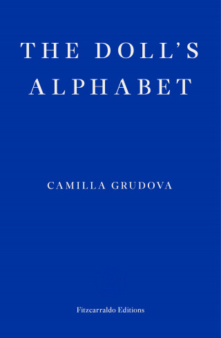Camilla Grudova: The Doll's Alphabet