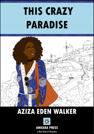 AZIZA EDEN WALKER: This Crazy Paradise