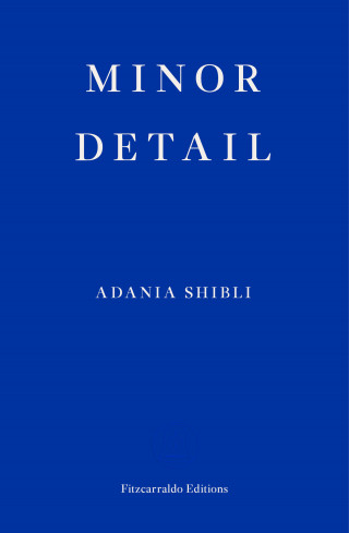 Adania Shibli: Minor Detail