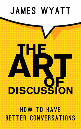 James Wyatt: The Art Of Discussion