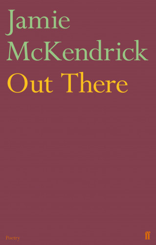 Jamie McKendrick: Out There