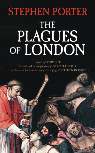 Stephen Porter: The Plagues of London