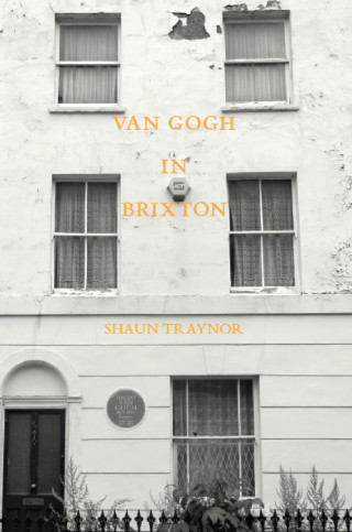 Shaun Traynor: Van Gogh in Brixton