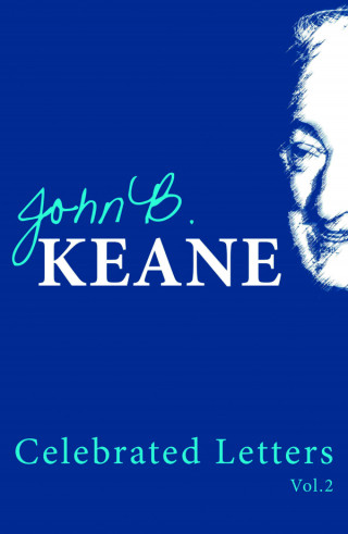 John B Keane: The Celebrated Letters of John B. Keane Vol 2