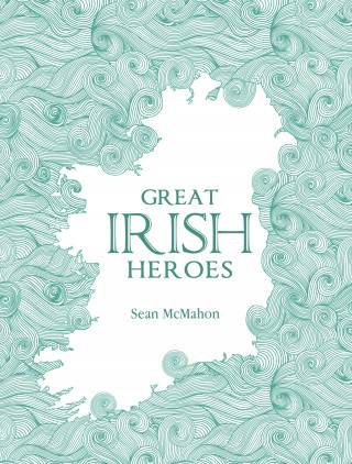 Sean McMahon: Great Irish Heroes