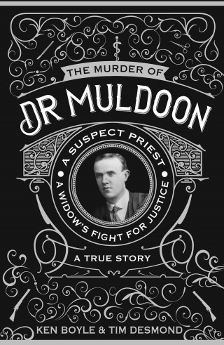 Ken Boyle, Tim Desmond: The Murder of Dr Muldoon
