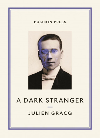 Julien Gracq: A Dark Stranger