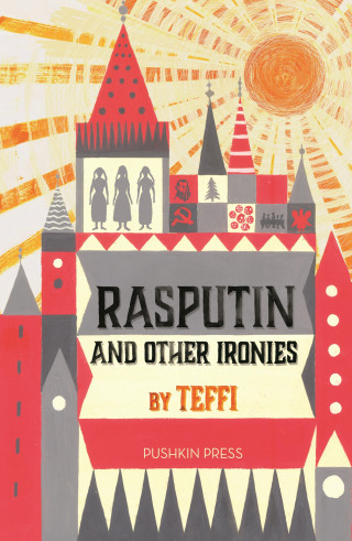 Teffi: Rasputin and Other Ironies